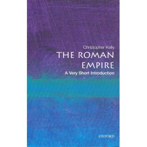 The Roman Empire - A Very Short Introduction by Christopher Kelly